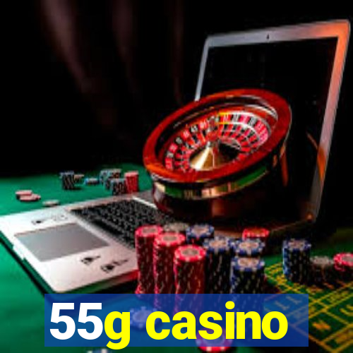 55g casino